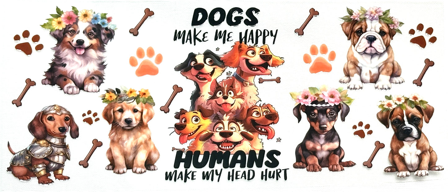 Illustration of dogs with text 'DOGS MAKE ME HAPPY' and 'HUMANS WAKE MY HEAD HURT'.