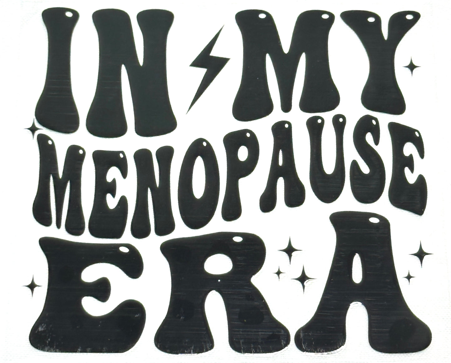 Black text 'IN MY MENOPAUSE ERA' on a white background