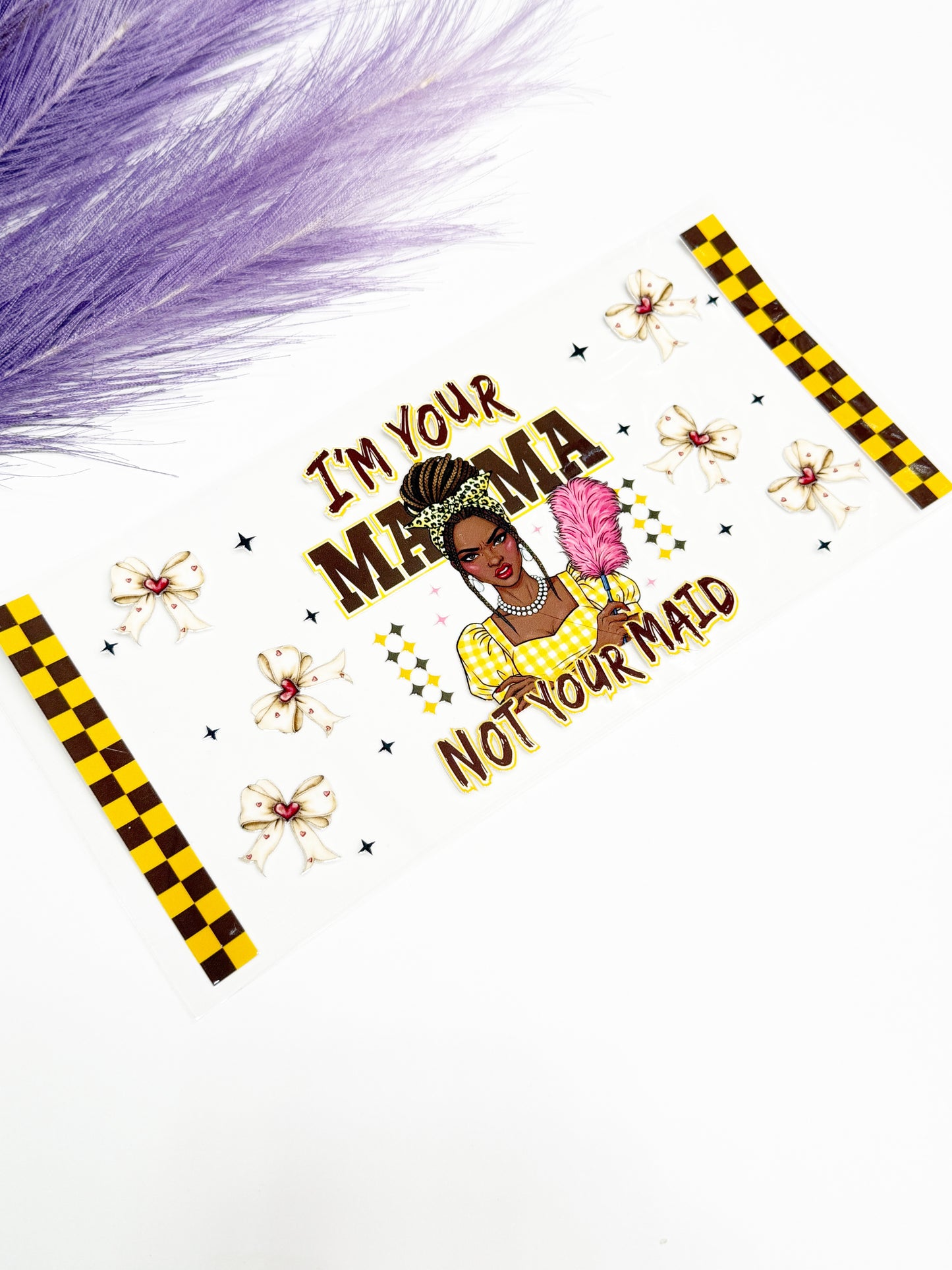 I'm Your Mama Not Your Maid Wrap-1484
