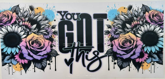 Decorative sign with floral designs and 'You Got This' text 