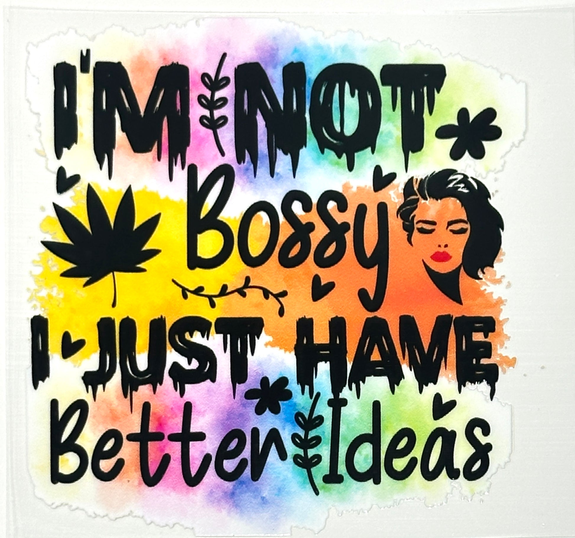 Colorful graphic with text 'I'm not bossy, I just have better ideas' and a woman's silhouette.