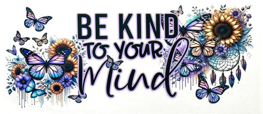 Decorative banner with butterflies, flowers, and text 'Be Kind To Your Mind' 
