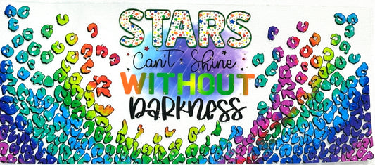 Colorful text with 'Stars Can't Shine Without Darkness' on a gradient background