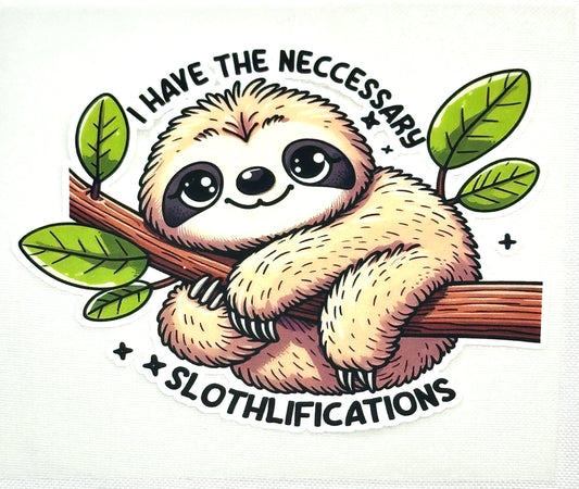 Cartoon sloth on a branch with text 'I have the necessary slothlifications' surrounded by leaves.