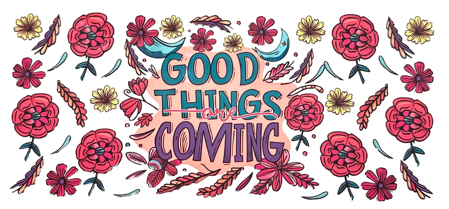 Decorative text 'Good Things are Coming' surrounded by colorful flowers on a white background