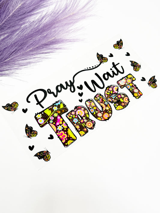 Pray Wait Trust Wrap-1479