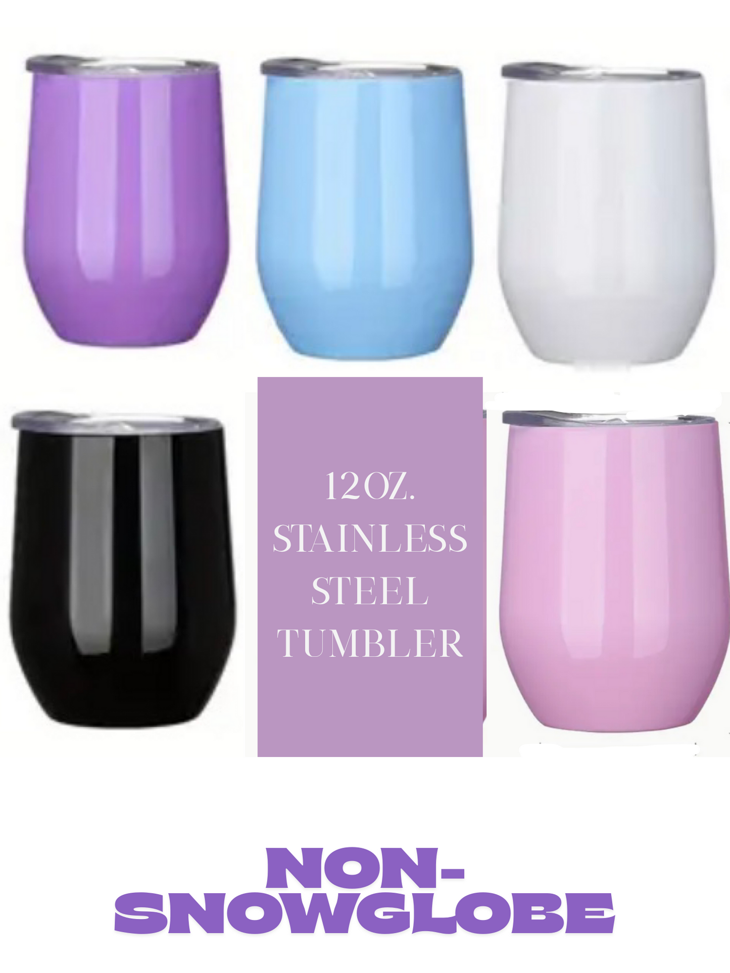 12oz Stainless Steel Tumbler (NON-SNOWGLOBE)